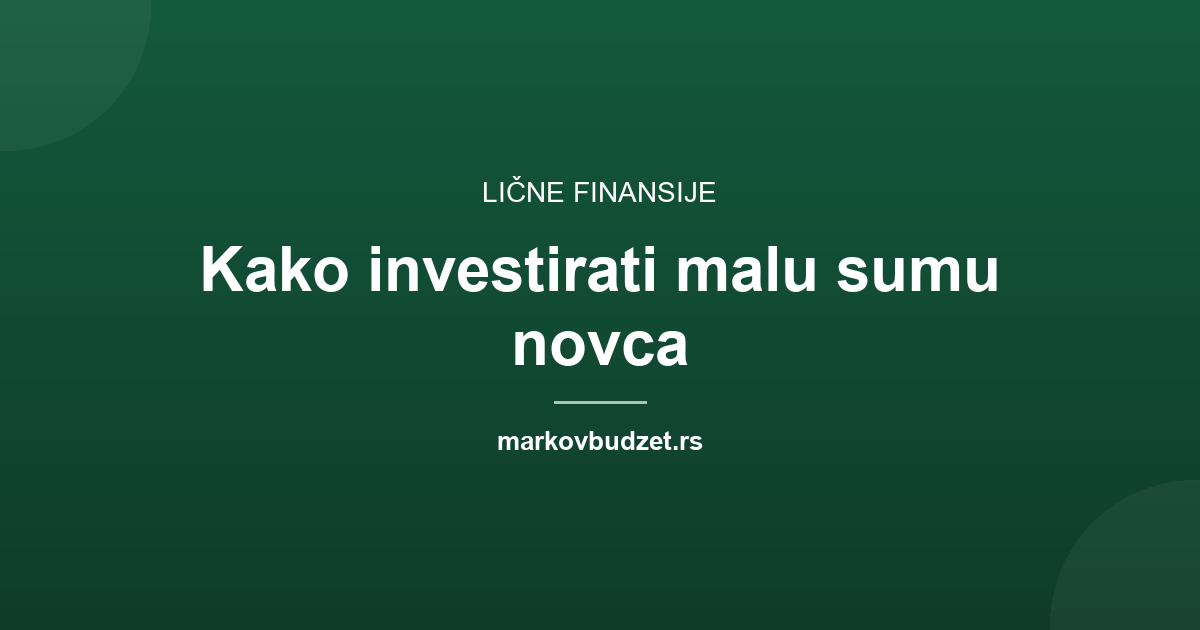 Kako investirati malu sumu novca (od 100 EUR mesečno)