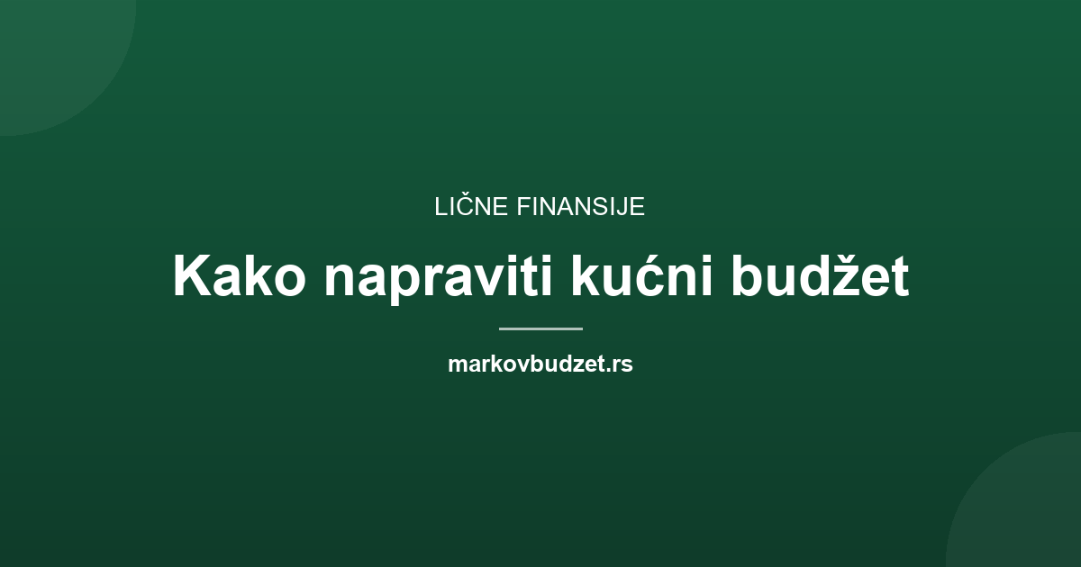 Kako napraviti kućni budžet (tabela koju koristim)